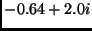 $-0.64 + 2.0i$