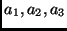 $a_1 , a_2 , a_3 $