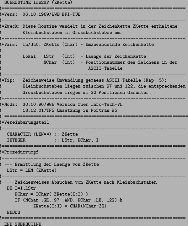 \begin{figure}\begin{verbatim}SUBROUTINE low2UP (ZKette)
!===================...
...======================================
END SUBROUTINE\end{verbatim}\end{figure}