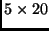 $5\times20$