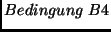 $Bedingung\ B4$