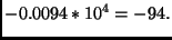 $-0.0094*10^4 = -94.$